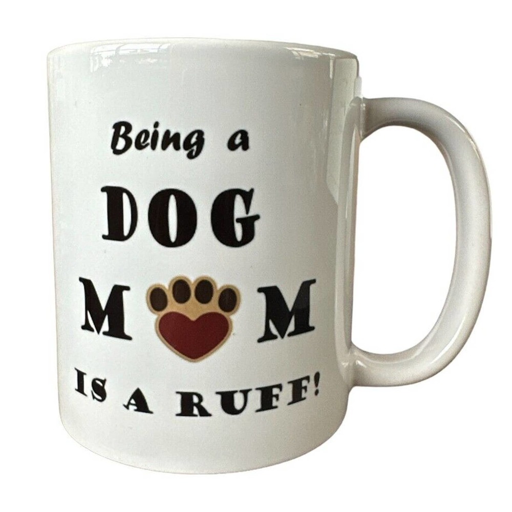 Being A Dog Mom Is A Ruff Mug Coffee Tea Cup Gift Dog Pet Lover Idea Hot Cold